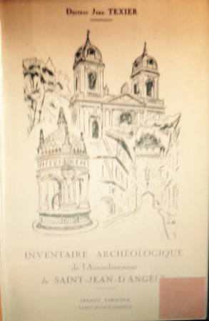 TEXIER Jean Dr. Inventaire archeologique de l Arrondissement de St Jean d Y = Fascicule 01